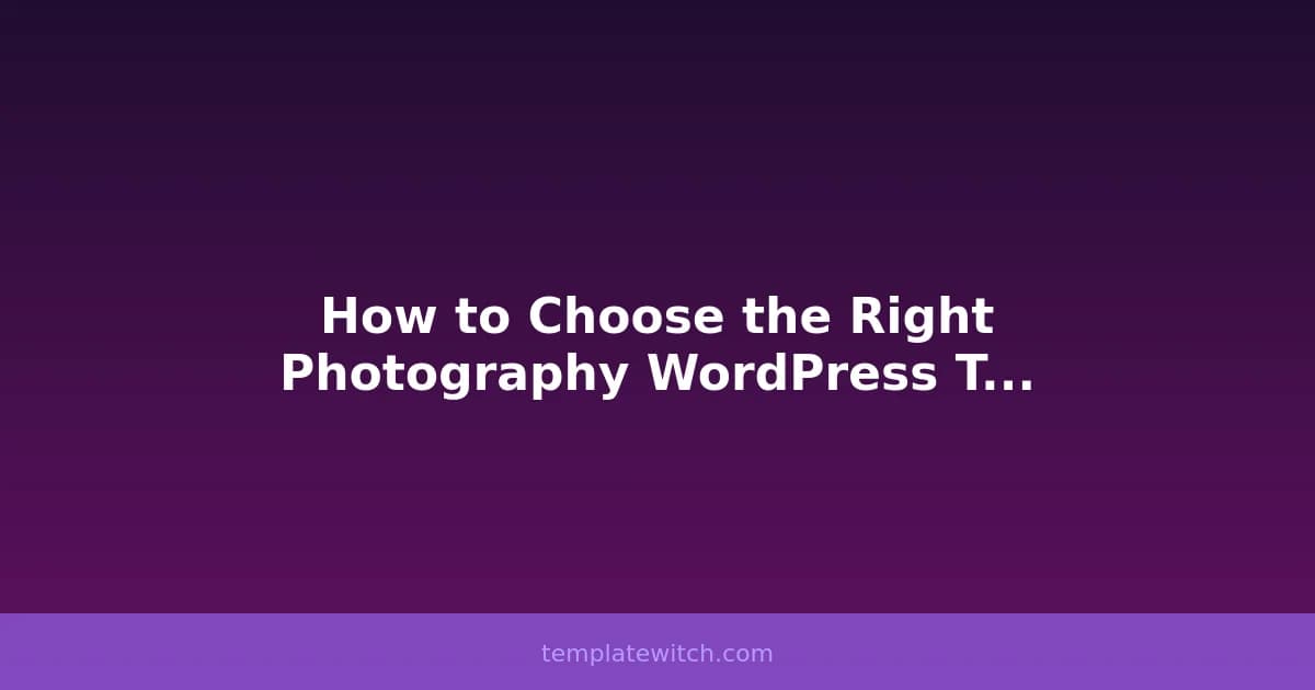 How to Choose the Right Photography WordPress Theme