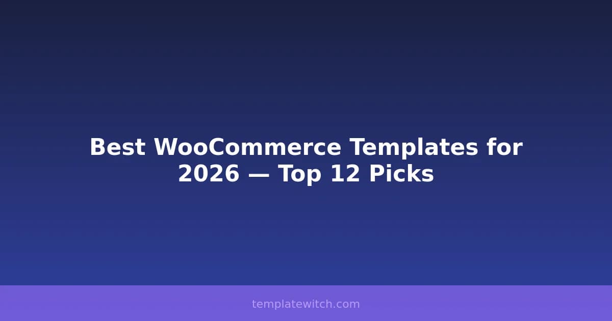 Best WooCommerce Templates for 2026 — Top 12 Picks
